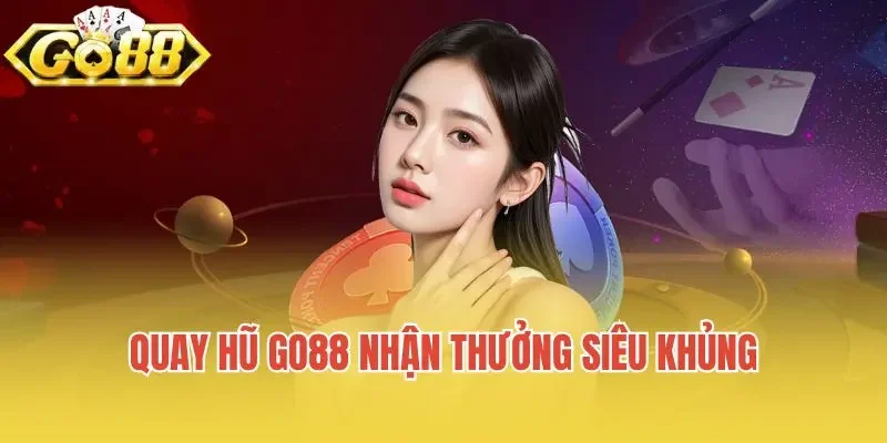 Game quay hũ nổi thưởng khủng tại Go88